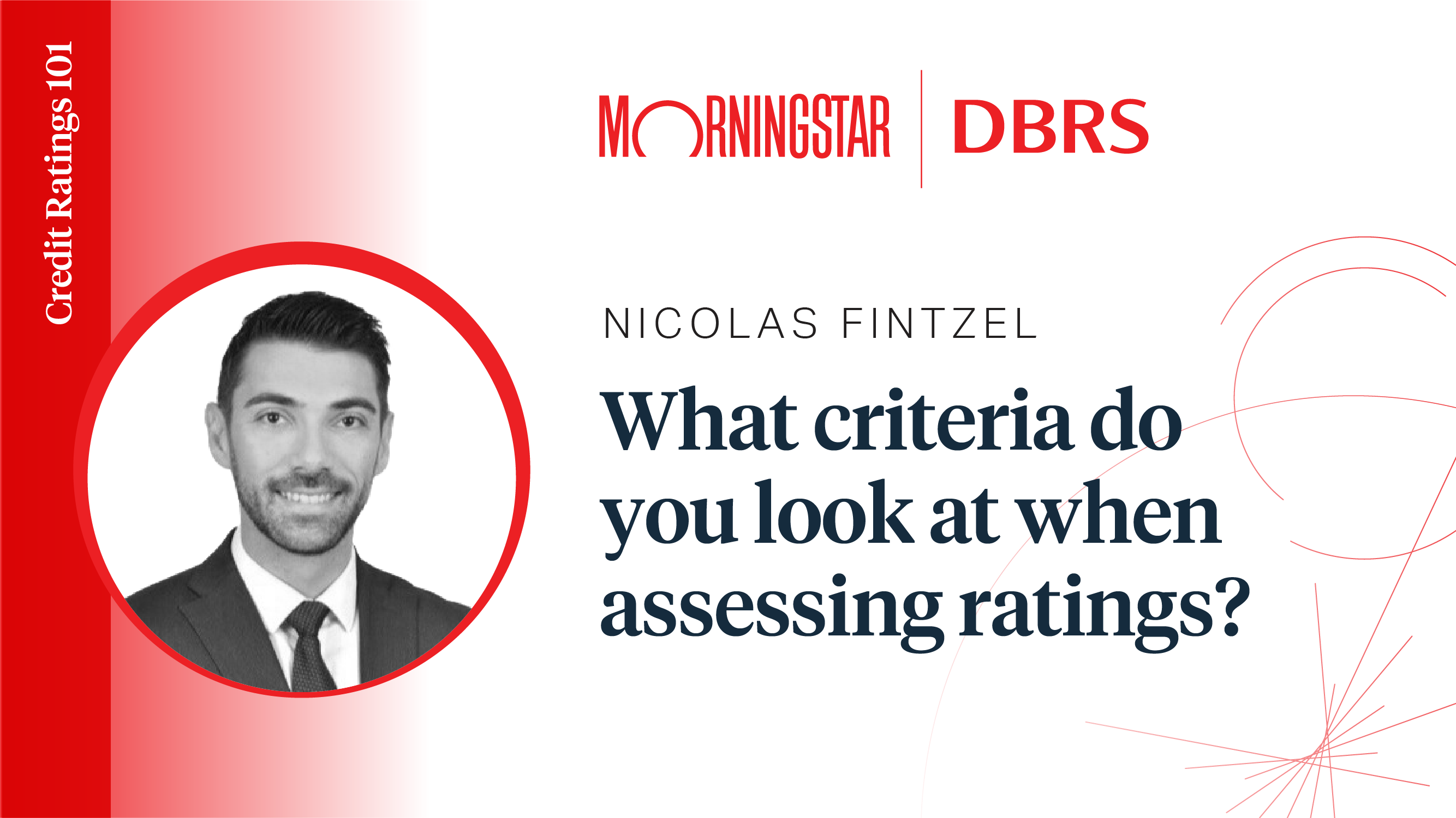 Credit Ratings 101: Nicolas Fintzel - What Criteria do you Look at when Assessing a Rating?