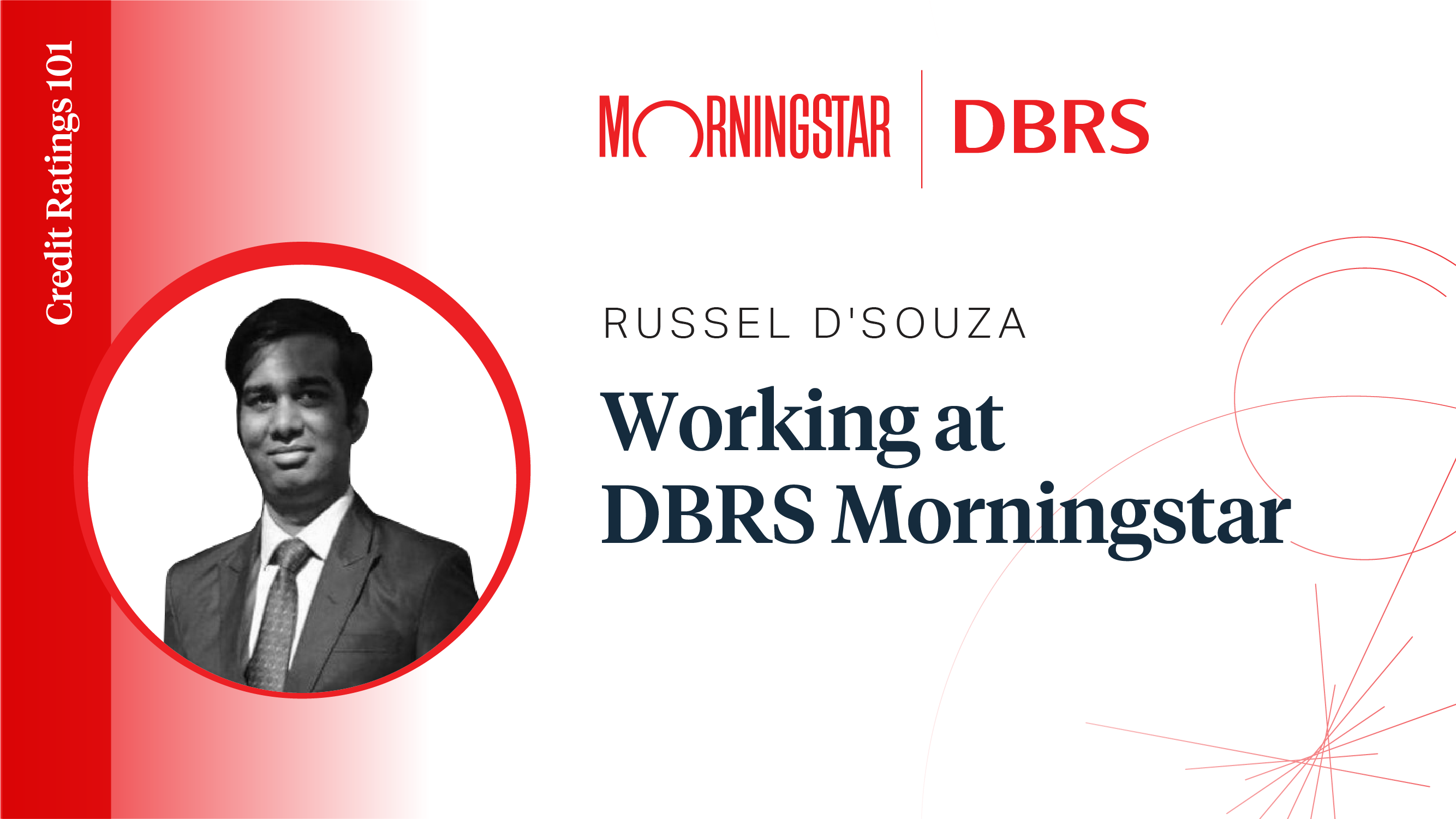 Credit Ratings 101: Russel D'Souza - Work at DBRS Morningstar